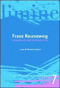 Franz Rosenzweig. Ritornare alle fonti, ripensare la vita - copertina