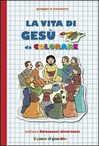 La Vita di Gesù da colorare - Silvia Vecchini - copertina