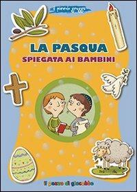 La Pasqua spiegata ai bambini. Il piccolo gregge - Barbara Baffetti - copertina