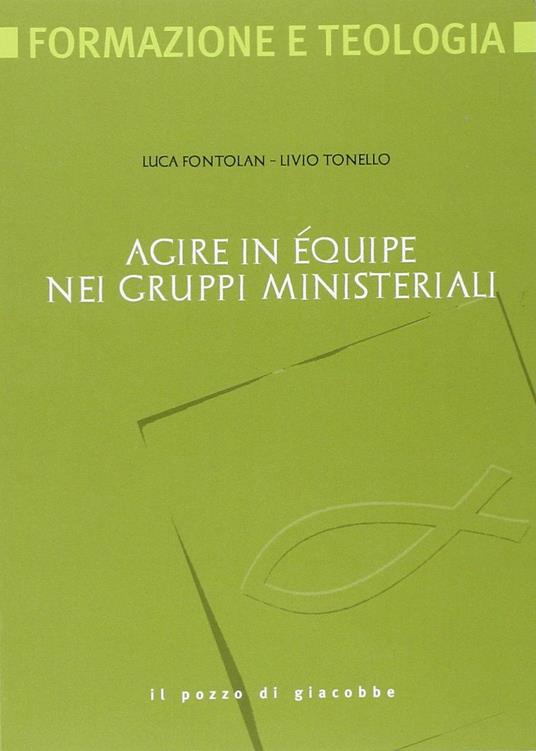 Agire in équipe nei gruppi ministeriali - Luca Fontolan,Livio Tonello - copertina