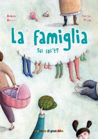 La famiglia sai cos'è? Ediz. illustrata - Barbara Baffetti - copertina