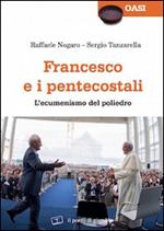 Francesco e i pentecostali. L'ecumenismo del poliedro