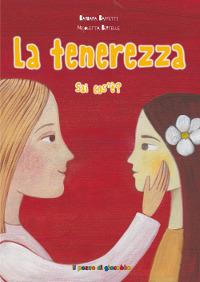 La tenerezza sai cos'è? Ediz. illustrata - Barbara Baffetti - copertina