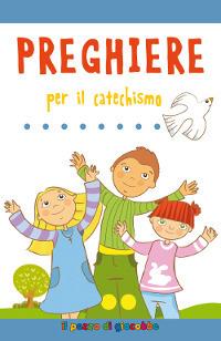 Preghiere per il catechismo - Silvia Vecchini - copertina