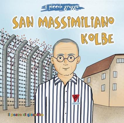 San Massimiliano Kolbe. Il piccolo gregge - Elena Pascoletti - copertina