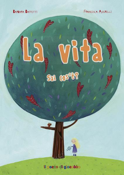 La vita sai cos'è? Ediz. illustrata - Barbara Baffetti - copertina