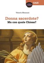 Donna sacerdote? Ma con quale Chiesa?