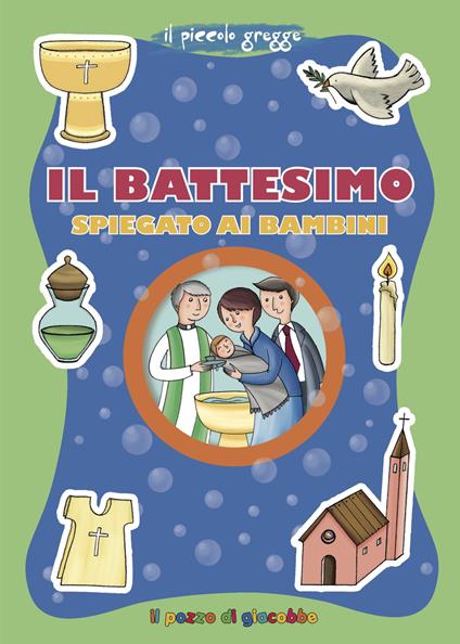 Il battesimo spiegato ai bambini. Ediz. illustrata - Elena Giordano - copertina