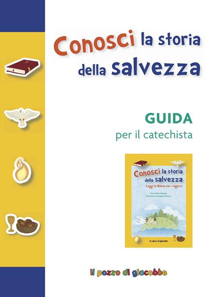 Conosci la storia della salvezza. Guida per il catechista. Ediz. a colori - Sara Piacentini - copertina