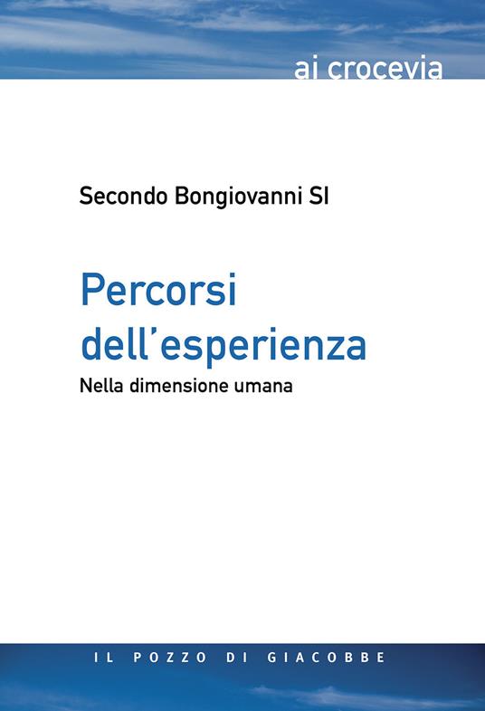 Percorsi dell'esperienza. Nella dimensione umana - Secondo Bongiovanni - copertina