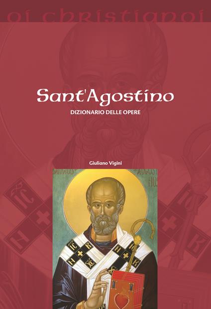 Sant'Agostino. Dizionario delle opere - Giuliano Vigini - copertina