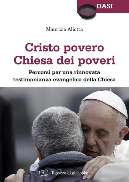 Cristo povero Chiesa dei poveri. Percorsi per una rinnovata testimonianza evangelica della Chiesa - Maurizio Aliotta - copertina