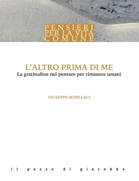 L' altro prima di me. La gratitudine nel pensare per rimanere umani - Giuseppe Schillaci - copertina