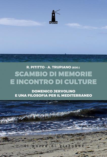 Scambio di memorie e incontro di culture. Domenico Jervolino e una filosofia per il Mediterraneo - copertina