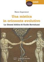 Una mistica in orizzonte evolutivo. «Genesi biblica» di Guido Bortoluzzi