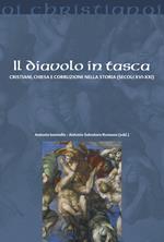 Il Diavolo in tasca. Cristiani, chiesa e corruzione nella storia (secoli XVI-XXI)