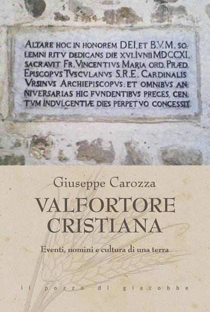 Valfortore cristiana. Eventi, uomini e cultura di una terra - Giuseppe Carozza - copertina