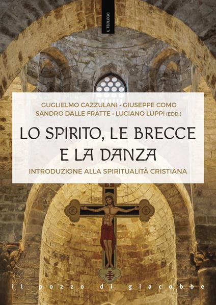 Lo Spirito, le brecce e la danza. Introduzione alla spiritualità cristiana - copertina