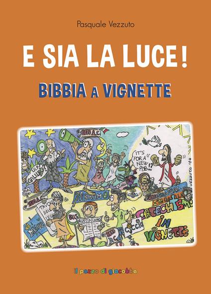 E sia la luce! Bibbia a vignette - Pasquale Vezzuto - copertina