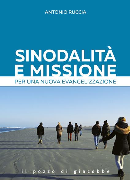 Sinodalità e missione. Per una nuova evangelizzazione - Antonio Ruccia - copertina