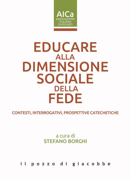 Educare alla dimensione sociale della fede. Contesti, interrogativi, prospettive catechetiche - copertina