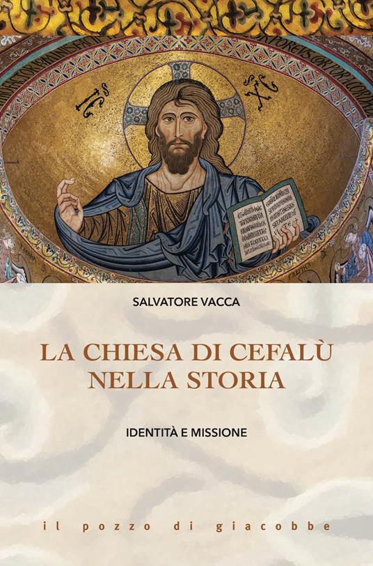 La Chiesa di Cefalù nella storia. Identità e missione - Salvatore Vacca - copertina