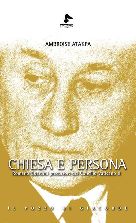 Chiesa e persona. Romano Guardini precursore del Concilio Vaticano II - Ambroise Atakpa - copertina