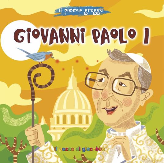 Giovanni Paolo I. Il piccolo gregge. Ediz. illustrata - Sylwia Proniewicz,Tommaso D'Incalci - copertina