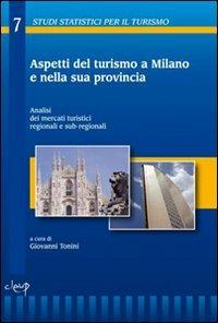 Aspetti del turismo a Milano e nalla sua provincia. Analisi dei mercati turistici regionali e sub-regionali - copertina