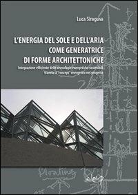 L' energia del sole e dell'aria come generatrice di forme architettoniche - Luca Siragusa - copertina