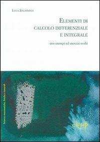 Elementi di calcolo differenziale con esempi ed esercizi svolti - Luca  Salasnich - Libro - CLEUP - Scienze matematiche e informatiche | IBS