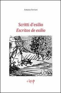 Scritti d'esilio-Escritos de exilio - Antonio Ferrieri - copertina