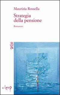 Strategia della pensione - Maurizia Rossella - copertina