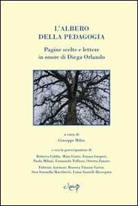 Image of L' albero della pedagogia. Pagine scelte e lettere in onore di Diega Orlando