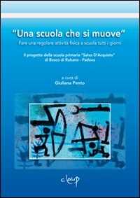 Image of «Una scuola che si muove». Fare una regolare attività fisica a scuola tutti i giorni. Il progetto della scuola primaria «Salvo D'Acquisto» di Bosco di Rubano...