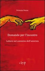 Domande per l'incontro. Lettere nel cammino dell'amicizia