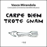 Carpe diem trote gnam - Vasco Mirandola - copertina