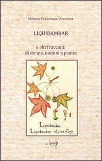 Liquidambar e altri racconti di donne, uomini e piante - Monica F. Veronese - copertina