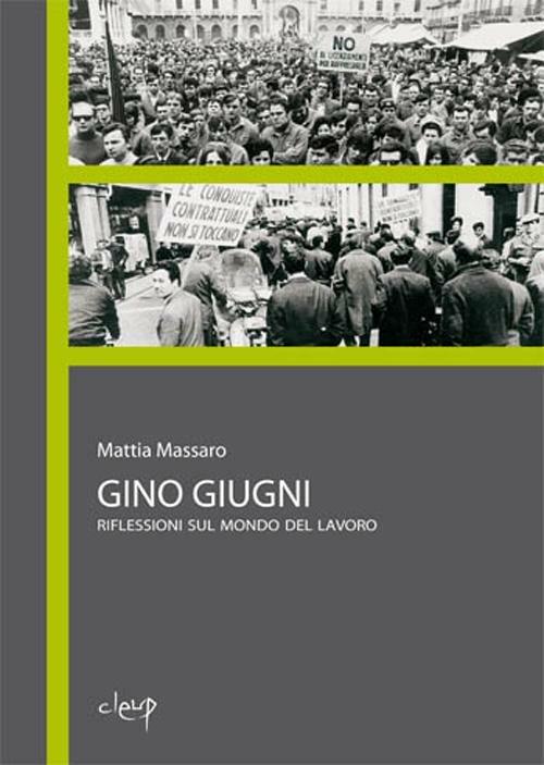 Gino Giugni. Riflessioni sul mondo del lavoro - Mattia Massaro - copertina