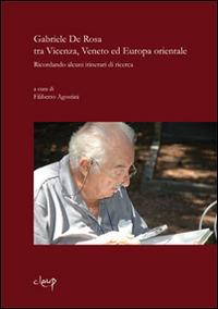 Gabriele De Rosa tra Vicenza, Veneto ed Europa orientale. Ricordando alcuni itinerari di ricerca - copertina