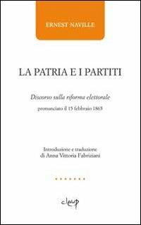 La patria e i partiti. Discorso sulla riforma elettorale pronunciato il 15 febbraio 1865 - Ernest Naville - copertina