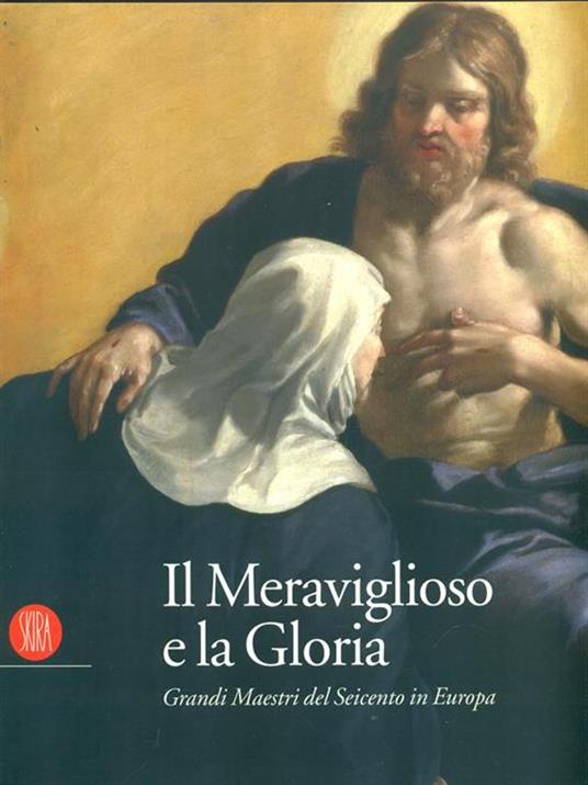 Il meraviglioso e la gloria. Il Seicento in Europa - 2