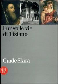 Tiziano. Itinerari sul territorio - copertina