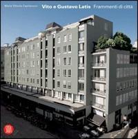 Vito e Gustavo Latis. Frammenti di una città. Ediz. illustrata - Maria Vittoria Capitanucci - copertina