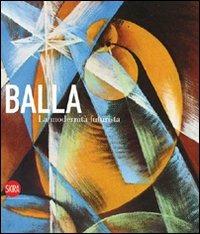 Giacomo Balla. La modernità futurista - copertina