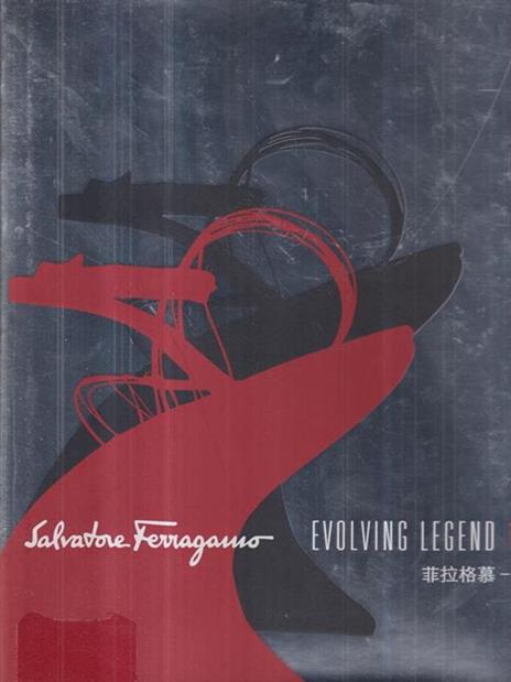 Salvatore Ferragamo. Evolving legend 1928-2008. Ediz. inglese e cinese - Stefania Ricci - copertina