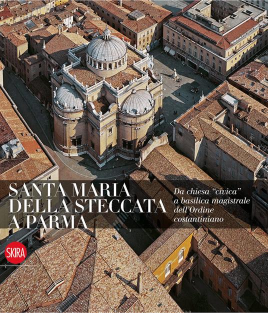 Santa Maria della Steccata a Parma - copertina