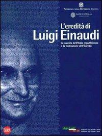 L' eredità di Luigi Einaudi. La nascita dell'Italia repubblicana e la costruzione dell'Europa - 2
