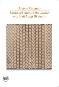 L' orlo del vuoto. Vita, morte e arte di Luigi Di Sarro - Angelo Capasso - copertina