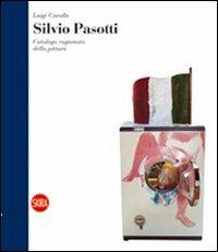 Silvio Pasotti. Catalogo ragionato della pittura. Ediz. illustrata - copertina